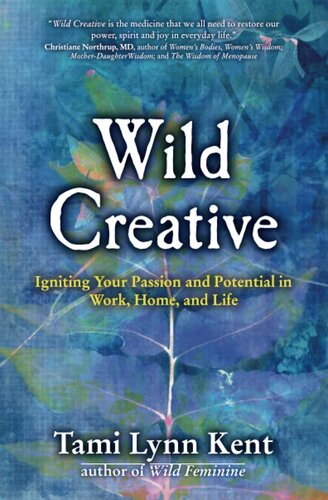 Wild Creative: Igniting Your Passion and Potential in Work, Home, and Life