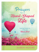 Prayers for a Heart-Shaped Life: Inspiring Prayers for Living Life 