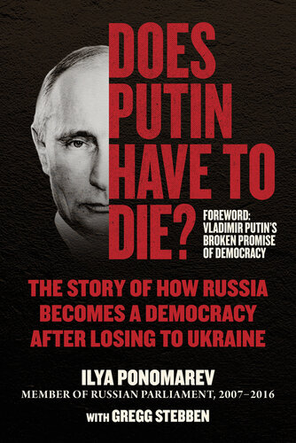 Does Putin Have to Die?: The Story of How Russia Becomes a Democracy after Losing to Ukraine