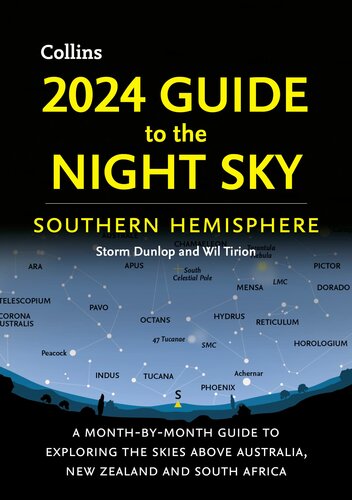 2024 Guide to the Night Sky Southern Hemisphere: A Month-By-Month Guide to Exploring the Skies Above Australia, New Zealand and South Africa