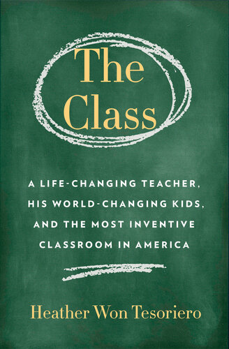 The Class: A Life-Changing Teacher and His World-Changing Kids