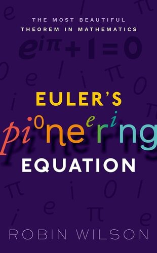Euler's Pioneering Equation: The most beautiful theorem in mathematics