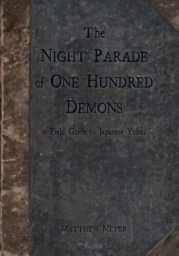 The Night Parade of One Hundred Demons: a Field Guide to Japanese Yokai