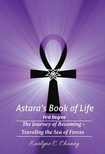 Astara's Book of Life - 1st Degree (Complete): The Journey of Becoming - Traveling the Sea of Forces (Astara's Book of Life - All Degrees)