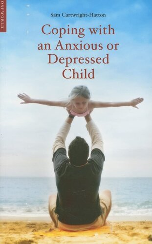 Coping with an Anxious or Depressed Child: A CBT Guide for Parents and Children (Coping with (Oneworld))