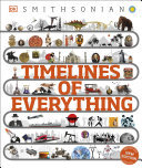 Timelines of Everything: From Woolly Mammoths to World Wars