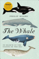 The Whale: In Search of the Giants of the Sea