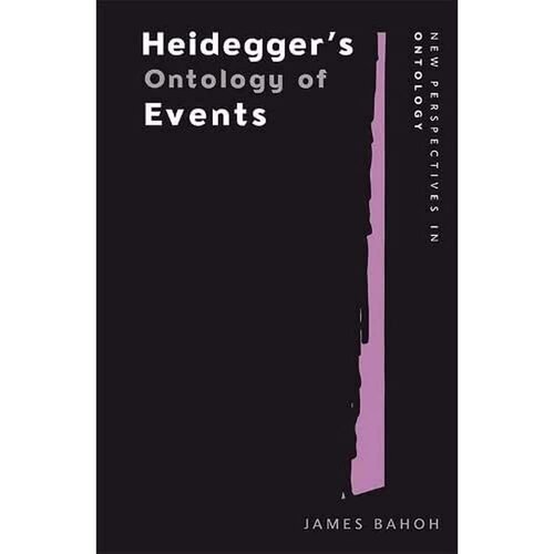 Heidegger’s Ontology of Events (New Perspectives in Ontology)