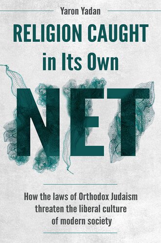 Religion Caught in Its Own Net: How the laws of Orthodox Judaism threaten the liberal culture of modern society