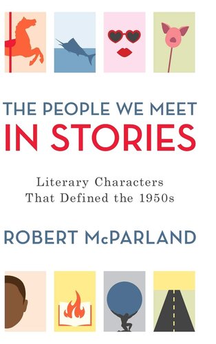 The People We Meet in Stories: Literary Characters That Defined the 1950s