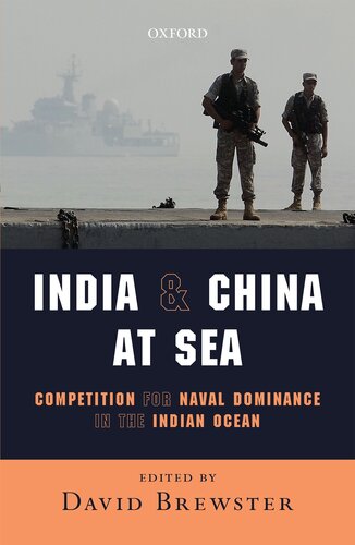 India and China at Sea: Competition for Naval Dominance in the Indian Ocean