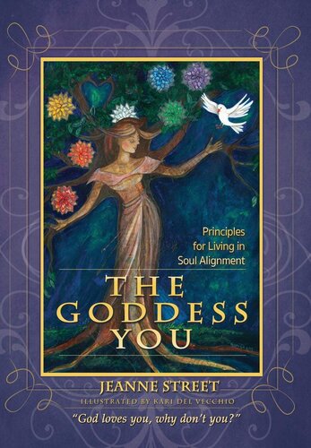 The Goddess You: principles for living in soul alignment