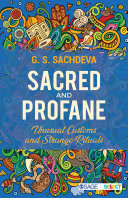 Sacred and Profane: Unusual Customs and Strange Rituals