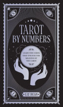 Tarot by Numbers: Learn the Codes that Unlock the Meaning of the Cards