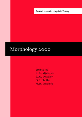 Morphology 2000: Selected papers from the 9th Morphology Meeting, Vienna, 24–28 February 2000