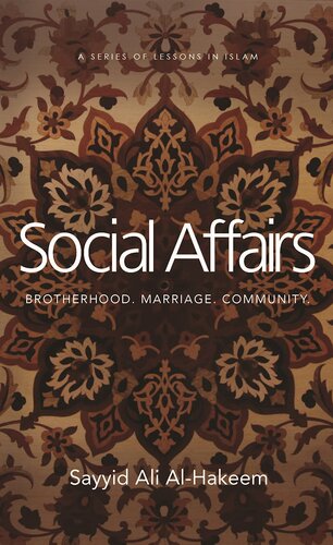 Social Affairs: Brotherhood. Marriage. Community. (Lessons in Islam)