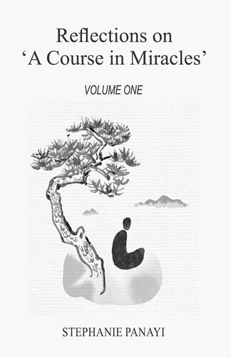 Reflections on 'A Course in Miracles': Volume One