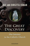 The Great Discovery: Our Journey to the Catholic Church