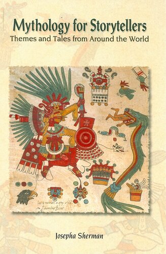 Mythology for Storytellers: Themes and Tales from Around the World