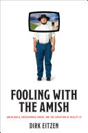 Fooling with the Amish: Amish Mafia, Entertaining Fakery, and the Evolution of Reality TV