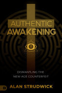 Authentic Awakening: Dismantling the New Age Counterfeit