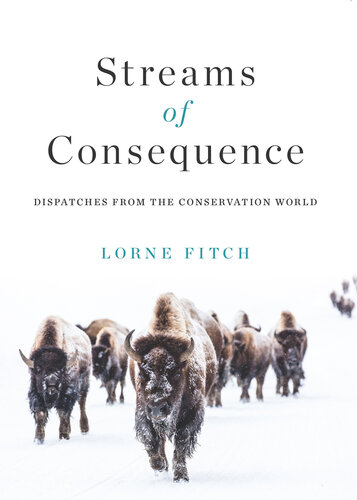 Streams of Consequence: Dispatches from the Conservation World