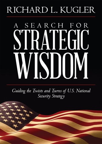 A Search for Strategic Wisdom: Guiding the Twists and Turns of US National Security Strategy