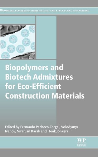 Biopolymers and Biotech Admixtures for Eco-Efficient Construction Materials (Woodhead Publishing Series in Civil and Structural Engineering)