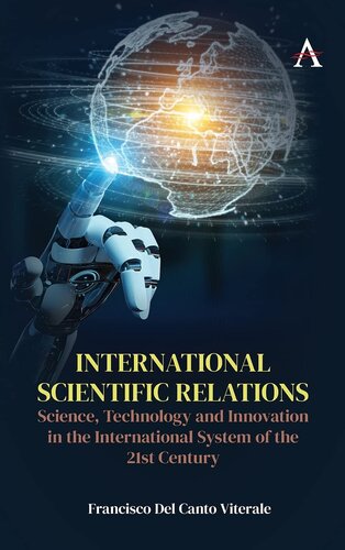 International Scientific Relations: Science, Technology and Innovation in the International System of the 21st Century (Anthem Intercultural Transfer Studies)