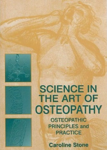 Science in the Art of Osteopathy: Osteopathic Principles and Practice