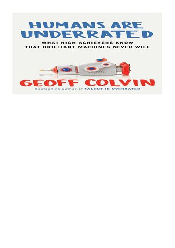 Humans Are Underrated: What High Achievers Know That Brilliant Machines Never Will