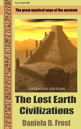 The Lost Earth Civilizations (Extended Edition): The mysticism of ancient cultures