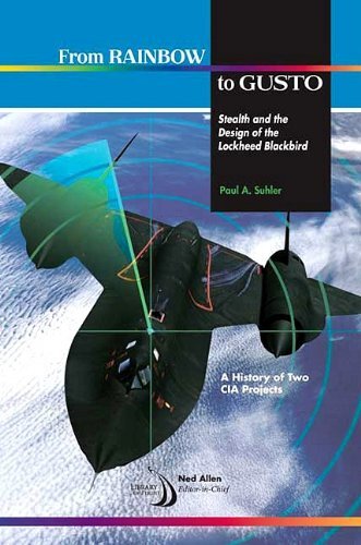 From Rainbow to Gusto: Stealth and the Design of the Lockheed Blackbird (Library of Flight)