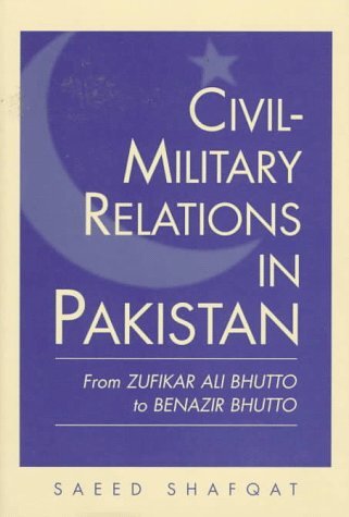 Civil-military Relations In Pakistan: From Zufikar Ali Bhutto To Benazir Bhutto