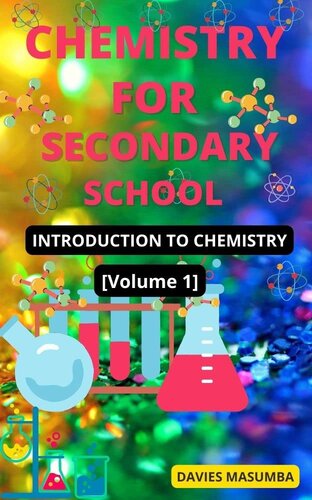 CHEMISTRY FOR SECONDARY SCHOOL: INTRODUCTION TO CHEMISTRY (CHEMISTRY FOR SCEONDARY SCHOOL VOLUME 1)