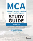 MCA Microsoft Certified Associate Azure Security Engineer Study Guide: Exam AZ-500