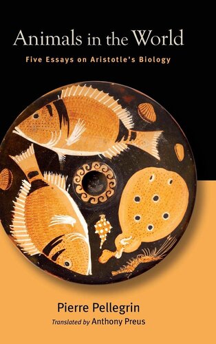 Animals in the World: Five Essays on Aristotle's Biology (SUNY in Ancient Greek Philosophy)