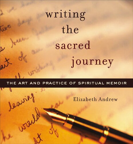 Writing the Sacred Journey: The Art and Practice of Spiritual Memoir