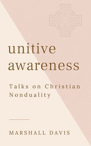 Unitive Awareness: Talks on Christian Nonduality