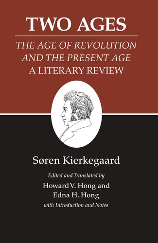 Kierkegaard's Writings, XIV, Volume 14: Two Ages: The Age of Revolution and the Present Age A Literary Review (Kierkegaard's Writings, 14)