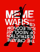 Meme Wars: The Creative Destruction of Neoclassical Economics