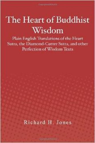 The Heart of Buddhist Wisdom: Plain English Translations of the Heart Sutra, the Diamond-Cutter Sutra, and other Perfection of Wisdom Texts