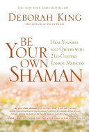 Be Your Own Shaman