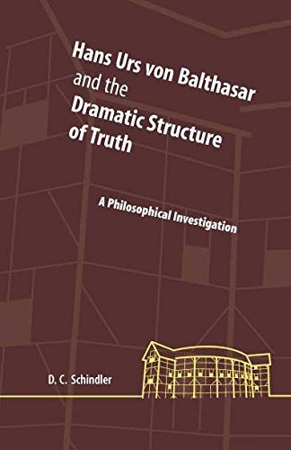 Hans Urs von Balthasar and the Dramatic Structure of Truth: A Philosophical Investigation (Perspectives in Continental Philosophy)