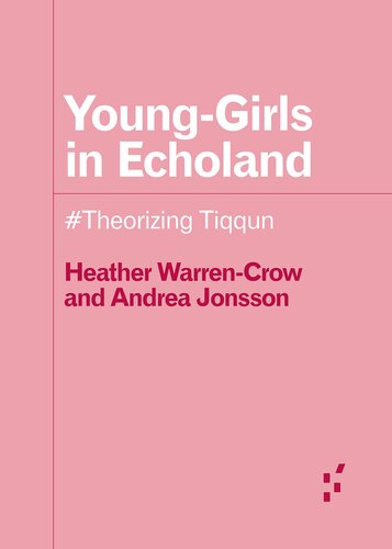 Young-Girls in Echoland: #Theorizing Tiqqun (Forerunners: Ideas First)