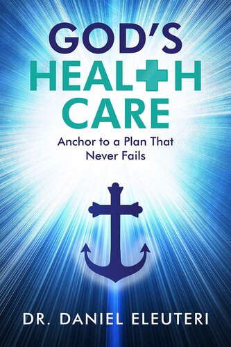 God's Healthcare: Anchor to a Plan that Never Fails