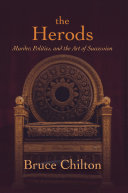 The Herods: Murder, Politics, and the Art of Succession