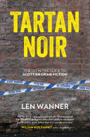 Tartan Noir: The definitive guide to Scottish crime fiction