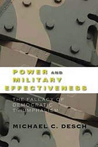 Power and Military Effectiveness: The Fallacy of Democratic Triumphalism