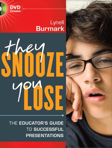 They Snooze, You Lose: The Educator's Guide to Successful Presentations
